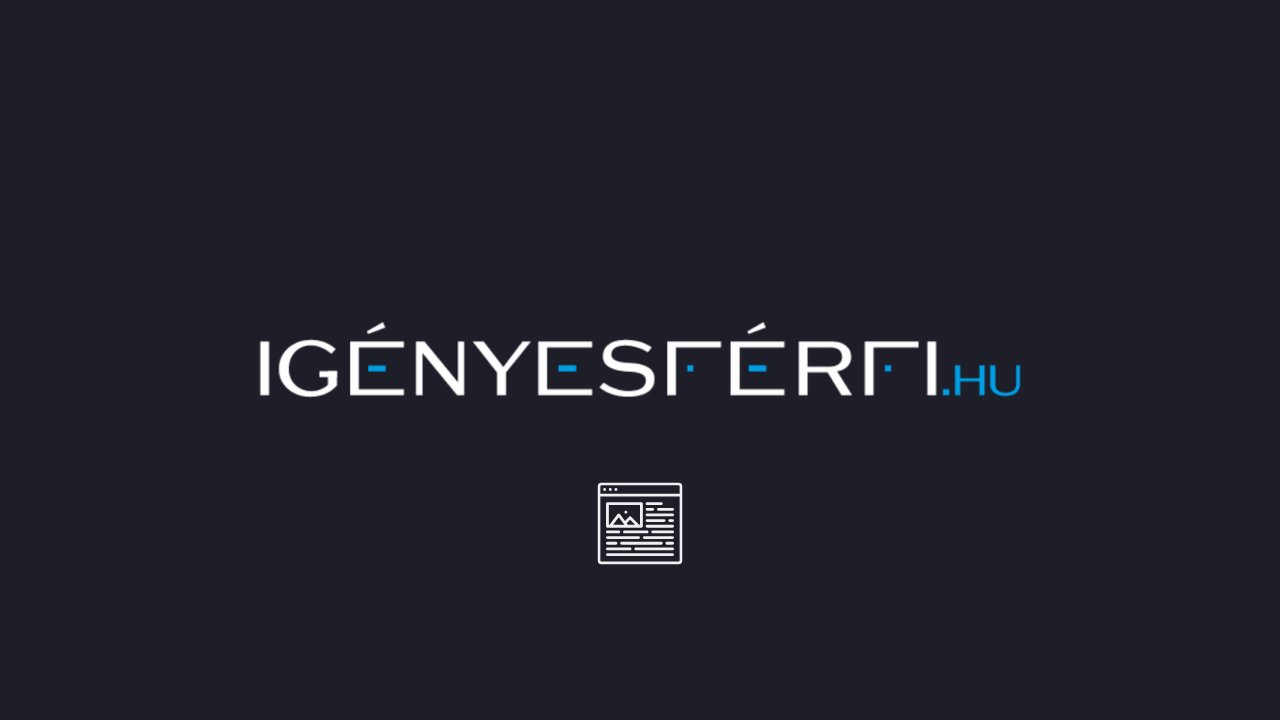Igényesférfi.hu szponzorált cikk